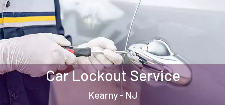  Car Lockout Service Kearny - NJ