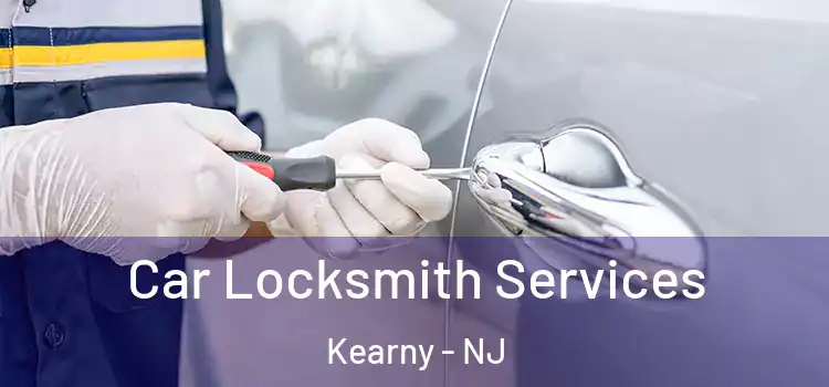 Car Locksmith Services Kearny - NJ
