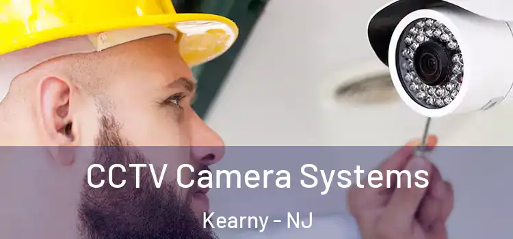 CCTV Camera Systems Kearny - NJ