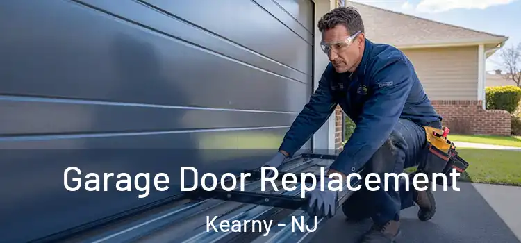  Garage Door Replacement Kearny - NJ