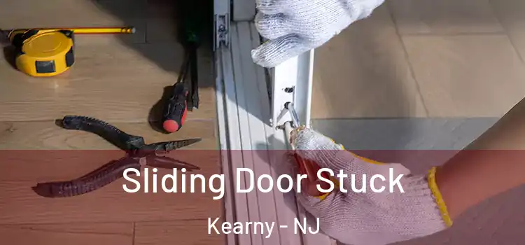 Sliding Door Stuck Kearny - NJ